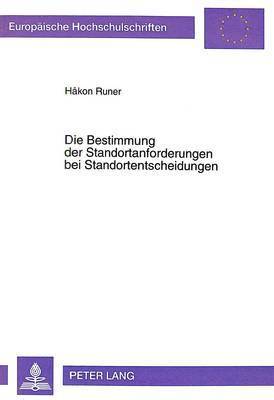 Hakon Runer - Die Bestimmung Der Standortanforderungen Bei Standortentscheidungen, Häftad
