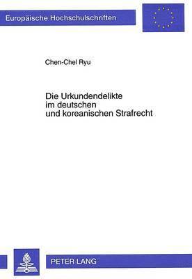 bokomslag Die Urkundendelikte Im Deutschen Und Koreanischen Strafrecht