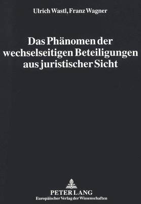 bokomslag Das Phaenomen Der Wechselseitigen Beteiligungen Aus Juristischer Sicht