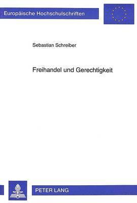 bokomslag Freihandel Und Gerechtigkeit