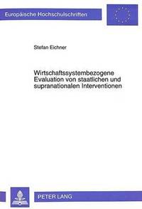 bokomslag Wirtschaftssystembezogene Evaluation Von Staatlichen Und Supranationalen Interventionen