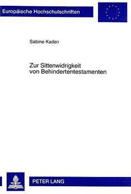 Zur Sittenwidrigkeit Von Behindertentestamenten 1