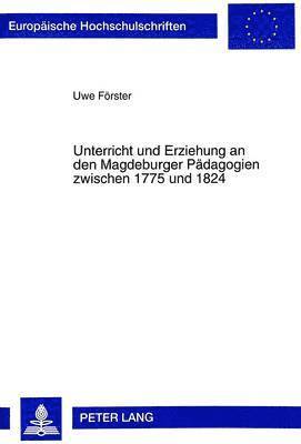 bokomslag Unterricht Und Erziehung an Den Magdeburger Paedagogien Zwischen 1775 Und 1824