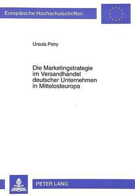 Die Marketingstrategie Im Versandhandel Deutscher Unternehmen in Mittelosteuropa 1
