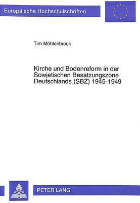 bokomslag Kirche Und Bodenreform in Der Sowjetischen Besatzungszone Deutschlands (Sbz) 1945-1949