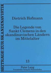 bokomslag Die Legende Von Sankt Clemens in Den Skandinavischen Laendern Im Mittelalter