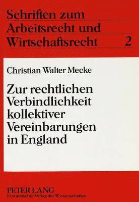 bokomslag Zur Rechtlichen Verbindlichkeit Kollektiver Vereinbarungen in England