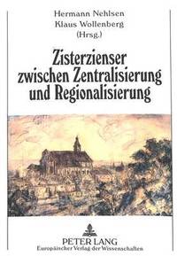 bokomslag Zisterzienser Zwischen Zentralisierung Und Regionalisierung