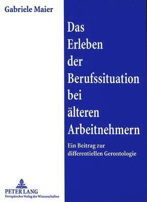 Das Erleben Der Berufssituation Bei Aelteren Arbeitnehmern 1