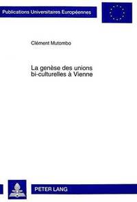 bokomslag La Gense Des Unions Bi-Culturelles  Vienne