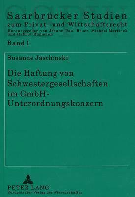 bokomslag Die Haftung Von Schwestergesellschaften Im Gmbh-Unterordnungskonzern