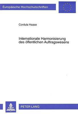 Internationale Harmonisierung Des Oeffentlichen Auftragswesens 1