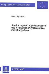 bokomslag Strebezogene Taetigkeitsanalysen Des Nichtaerztlichen Arbeitsplatzes Im Rettungsdienst