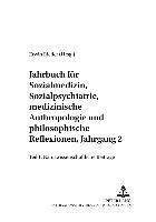 Jahrbuch Fur Sozialmedizin,Sozialpsychiatrie,Medizinische Anthropologie Und Philosophische Reflexionen,Jahrgang 2: Pt. I,v. 7 1