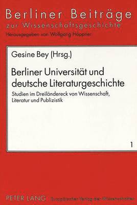 Berliner Universitaet Und Deutsche Literaturgeschichte