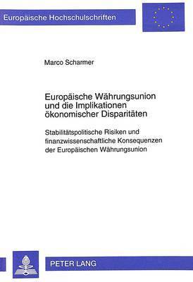 bokomslag Europaeische Waehrungsunion Und Die Implikationen Oekonomischer Disparitaeten