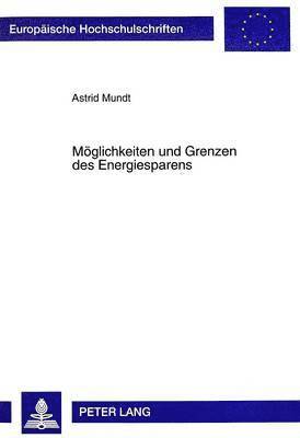 bokomslag Moeglichkeiten Und Grenzen Des Energiesparens