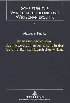 bokomslag Japan Und Der Vorwurf Des Trittbrettfahrerverhaltens in Der Us-Amerikanisch-Japanischen Allianz