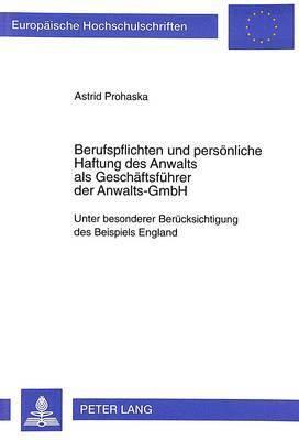 Berufspflichten Und Persoenliche Haftung Des Anwalts ALS Geschaeftsfuehrer Der Anwalts-Gmbh 1