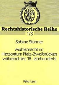 bokomslag Muehlenrecht Im Herzogtum Pfalz-Zweibruecken Waehrend Des 18. Jahrhunderts
