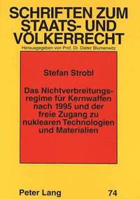 bokomslag Das Nichtverbreitungsregime Fuer Kernwaffen Nach 1995 Und Der Freie Zugang Zu Nuklearen Technologien Und Materialien