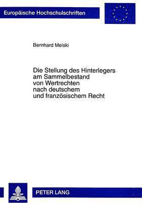 Bernhard Meiski - Die Stellung Des Hinterlegers Am Sammelbestand Von Wertrechten Nach Deutschem Und Franzoesischem Recht, Häftad