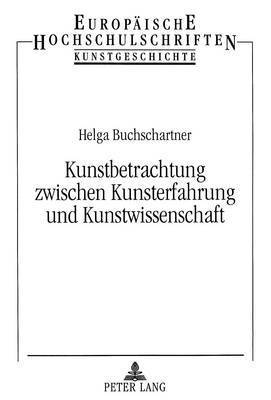 bokomslag Kunstbetrachtung Zwischen Kunsterfahrung Und Kunstwissenschaft