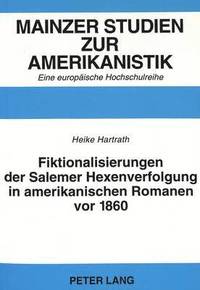 bokomslag Fiktionalisierungen Der Salemer Hexenverfolgung in Amerikanischen Romanen VOR 1860