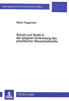 bokomslag Schuld Und Strafe in Der Juengeren Entwicklung Des Preuischen Steuerstrafrechts