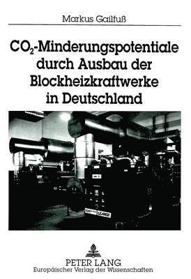 Co2-Minderungspotentiale Durch Ausbau Der Blockheizkraftwerke in Deutschland 1