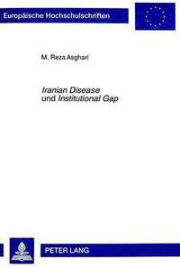 bokomslag «Iranian Disease» Und «Institutional Gap»