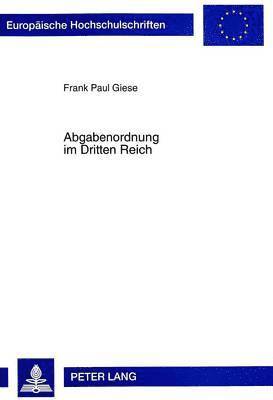 Frank Paul Giese - Abgabenordnung Im Dritten Reich, Häftad