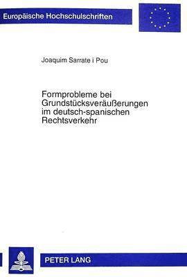 Joaquim Sarrate I Pou - Formprobleme Bei Grundstuecksveraeußerungen Im Deutsch-Spanischen Rechtsverkehr, Häftad