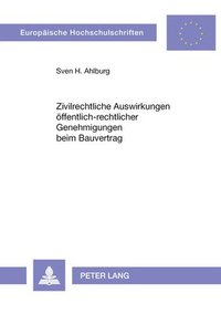 bokomslag Zivilrechtliche Auswirkungen Oeffentlich-Rechtlicher Genehmigungen Beim Bauvertrag