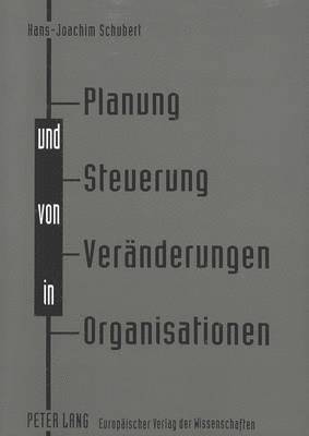 bokomslag Planung Und Steuerung Von Veraenderungen in Organisationen