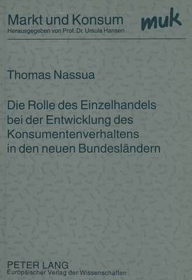 bokomslag Die Rolle Des Einzelhandels Bei Der Entwicklung Des Konsumentenverhaltens in Den Neuen Bundeslaendern