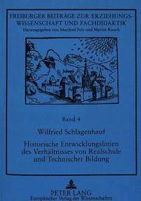 bokomslag Historische Entwicklungslinien Des Verhaeltnisses Von Realschule Und Technischer Bildung