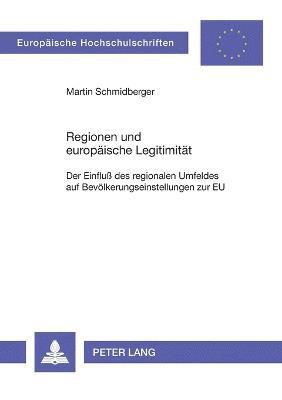 Martin Schmidberger - Regionen und europaeische Legitimitaet, Häftad