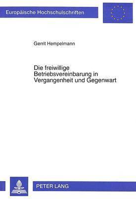 Die Freiwillige Betriebsvereinbarung in Vergangenheit Und Gegenwart 1