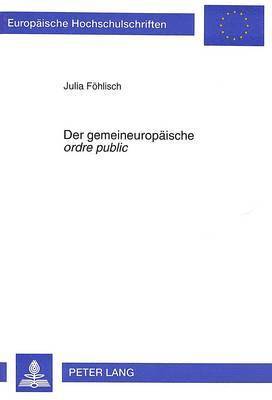 Der Gemeineuropaeische «Ordre Public» 1