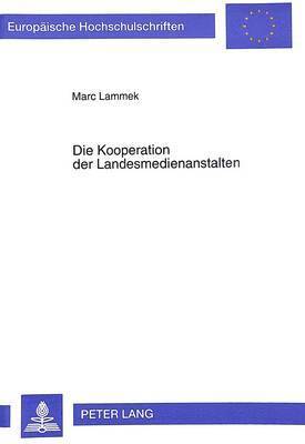 bokomslag Die Kooperation Der Landesmedienanstalten