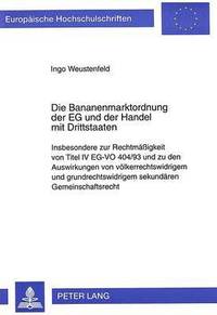 bokomslag Die Bananenmarktordnung Der Eg Und Der Handel Mit Drittstaaten