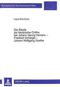 bokomslag Die Sibylle ALS Literarische Chiffre Bei Johann Georg Hamann - Friedrich Schlegel - Johann Wolfgang Goethe