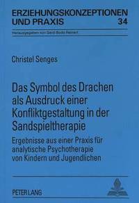 bokomslag Das Symbol Des Drachen ALS Ausdruck Einer Konfliktgestaltung in Der Sandspieltherapie
