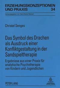 bokomslag Das Symbol Des Drachen ALS Ausdruck Einer Konfliktgestaltung in Der Sandspieltherapie