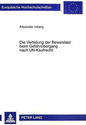 Alexander Imberg - Die Verteilung Der Beweislast Beim Gefahruebergang Nach Un-Kaufrecht, Häftad