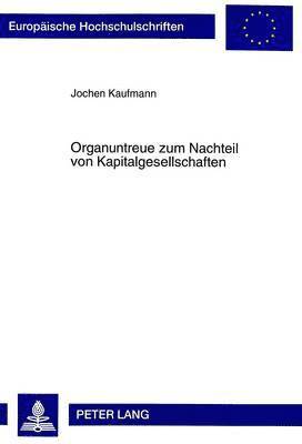 Organuntreue Zum Nachteil Von Kapitalgesellschaften 1