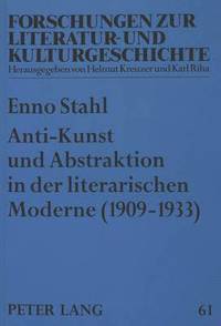 bokomslag Anti-Kunst Und Abstraktion in Der Literarischen Moderne (1909-1933)