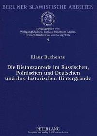 bokomslag Die Distanzanrede Im Russischen, Polnischen Und Deutschen Und Ihre Historischen Hintergruende