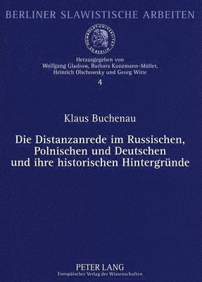 bokomslag Die Distanzanrede Im Russischen, Polnischen Und Deutschen Und Ihre Historischen Hintergruende